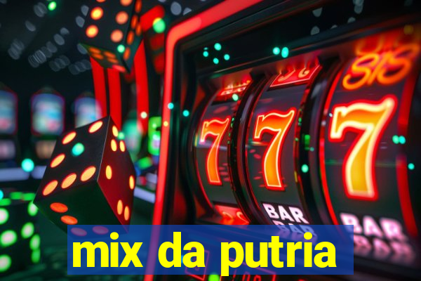 mix da putria